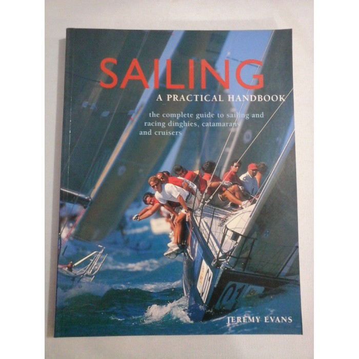    SAILING  A  PRACTICAL  HANDBOOK  -  Jeremy  EVANS 